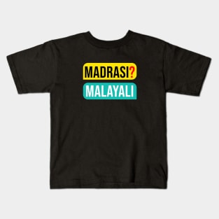 MADRASI MALAYALI Kids T-Shirt